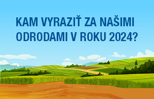 KAM VYRAZIŤ ZA NAŠIMI ODRODAMI V ROKU 2024?